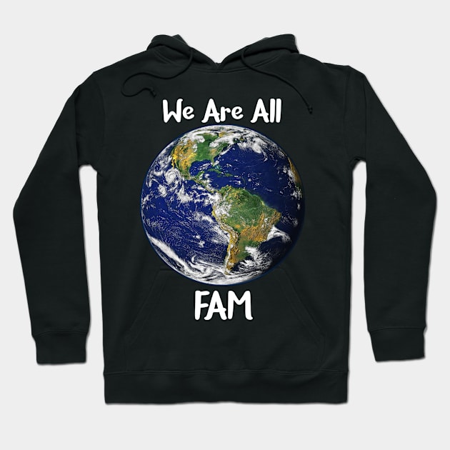 We Are All Fam Hoodie by CeeGunn